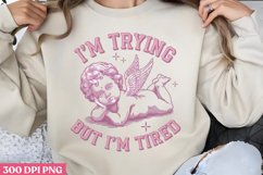 I&#039;m trying but i&#039;m tired PNG Product Image 2