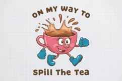 Trending-PNG-Sublimation, On my way to spill the tea Product Image 1