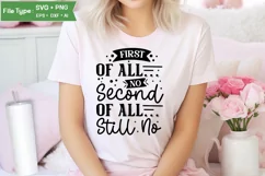 First Of All... No Second Of All... Still No SVG Cut File Product Image 1