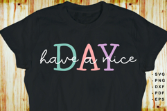 Have a nice day SVG, Positive Quotes T shirt Designs PNG Product Image 2