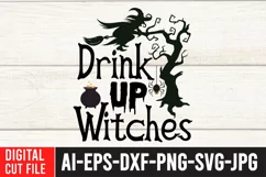 Drink Up Witches SVG Cut File , Funny Halloween Quotes Product Image 2