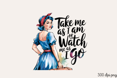 Take me as I am or watch PNG, Sassy Pinup Girl Sublimation P Product Image 2