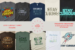 STAY CURIOUS T-SHIRT DESIGNS Product Image 1