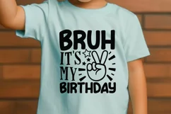 Bruh It's My Birthday Svg, Funny Toddler Boy Birthday Svg. Product Image 2