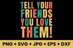 Retro Vintage Tell Your Friends You Love Them SVG Product Image 1