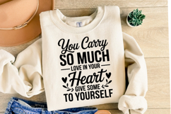 You carry so much love in your Heart Svg | Shirt Svg Product Image 2