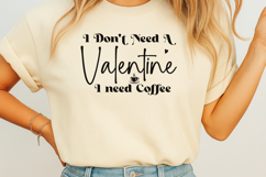 I Don&#039;t Need A Valentine I Need Coffee SVG Product Image 2