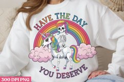 Have the day you deserve PNG, Funny Skeleton Sublimation PNG Product Image 2