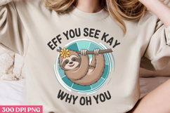 Eff you see kay PNG, Sloth Sublimation PNG Product Image 2