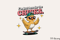 I m just here for the CHICKS PNG Product Image 2