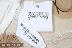 I'm not forgetful I SVG - Funny Sleeve T-Shirt Design Product Image 1