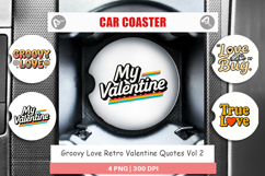 Groovy Love Valentine Quotes Car Coaster Product Image 1