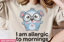I Am Allergic to Mornings PNG ? PNG, Funny Product Image 2