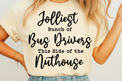 Jolliest Bunch of Bus Drivers This Side of the Nuthouse SVG Product Image 2