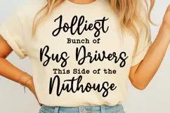 Jolliest Bunch of Bus Drivers This Side of the Nuthouse SVG Product Image 2