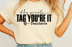 Hey Parents Tag You're It Love Teachers SVG Product Image 2
