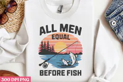 All men are equal before fish PNG, Fishing Quotes Sublim Product Image 2