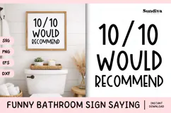 Funny Bathroom Sign Saying SVG | 10/10 Would Recommend Product Image 1