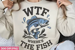 Wtf where's the fish PNG, Fishing Sublimation PNF Product Image 2