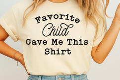 Favorite Child Gave Me This Shirt SVG Product Image 2