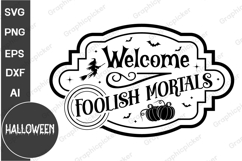 Welcome Foolish Mortals Round Sign SVG | Halloween SVG Product Image 1