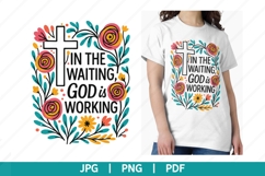Colorful Boho floral Christian sublimation design featuring a bold white cross, hand-drawn wildflowers, and uplifting Bible verse &quot;In the Waiting, God is Working.&quot; Perfect for faith-based t-shirt printing, mugs, and wall art. This high-resolution PNG is i