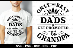 Only the best dads get promoted to grandpa, Fathers Day SVG Product Image 1