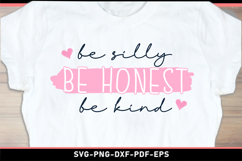 Be silly be honest be kind, Funny Quotes SVG Product Image 1