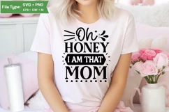 Oh Honey I Am That Mom SVG Cut File | Mother's Day SVG Product Image 1