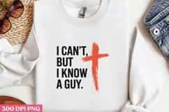 I CAN T BUT I KNOW A GUY PNG, Jesus Sublimation PNG Product Image 2