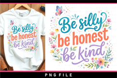 Be silly be honest be kind, Funny Quotes sublimation designs Product Image 1