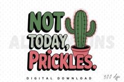 cactus, potted plant, succulent, funny, quote, not today, prickles, vector, illustration, graphic, design, tshirt, sublimation, print, home decor, poster, greeting card, wall art, modern, trendy, cute, positive, motivation, desert, plant, nature, garden, 