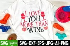 i Love You More Than Wine SVG Cut File ,Valentine's SVG Product Image 2