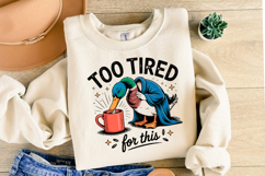 Too Tired for this svg | Svg Files for Cricut | Shirt Svg Product Image 2