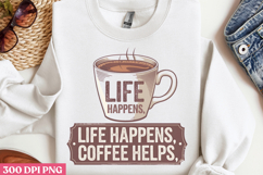 Life happens Coffee helps PNG, Retro Funny Coffee Sublimatio Product Image 2
