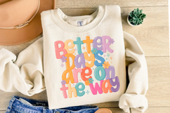 Better days are on the way svg | Svg Files | Shirt Svg Product Image 2