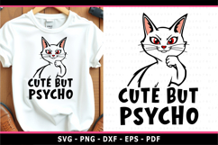 Cute but psycho cat SVG, Funny sarcastic quotes SVG T shirt Product Image 1