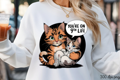 YOU'RE ON YOUR 9TH LIFE PNG, Funny Cats Sublimation Quotes P Product Image 2