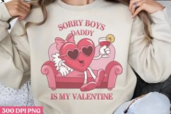 Sorry boys daddy is my valentine PNG Product Image 2