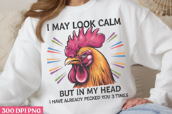 I May Look Calm But In My PNG, Chicken Farm Sublimation Product Image 2