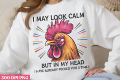 I May Look Calm But In My PNG, Chicken Farm Sublimation Product Image 2