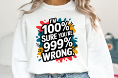 I&#039;m 100 sure you&#039;re 999 wrong SVG | Quotes| SVG Cut Files Product Image 2