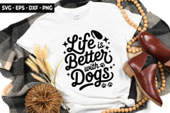 Life Is Better With Dogs SVG - Dog t-shirt Design Product Image 1