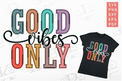 Good Vibes Only SVG, Positive Quotes T-Shirt Designs Product Image 1