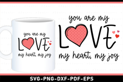 You are my Love my heart my joy SVG, Valentines Day T-Shirt Product Image 2