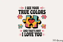 I SEE YOUR TRUE COLORS PNG, Autism Sublimation PNG Product Image 2