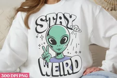 Stay weird PNG, Alien Sublimation PNG Product Image 2