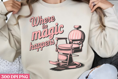 Where Magic Happens PNG, Hair Stylist Sublimation PNG Product Image 1