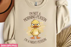 I'M NOT A MORNING PERSON PNG, Sarcastic Duck Sublimation PNG Product Image 2