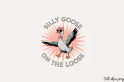 SILLY GOOSE ON THE LOOSE PNG,Vintage Silly Goose Sublimation Product Image 1